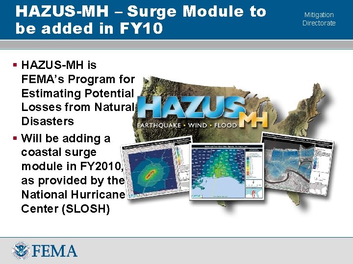 HAZUS-MH – Surge Module to be added in FY 10 § HAZUS-MH is FEMA’s