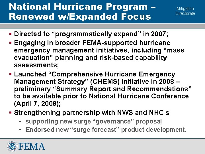 National Hurricane Program – Renewed w/Expanded Focus Mitigation Directorate § Directed to “programmatically expand”