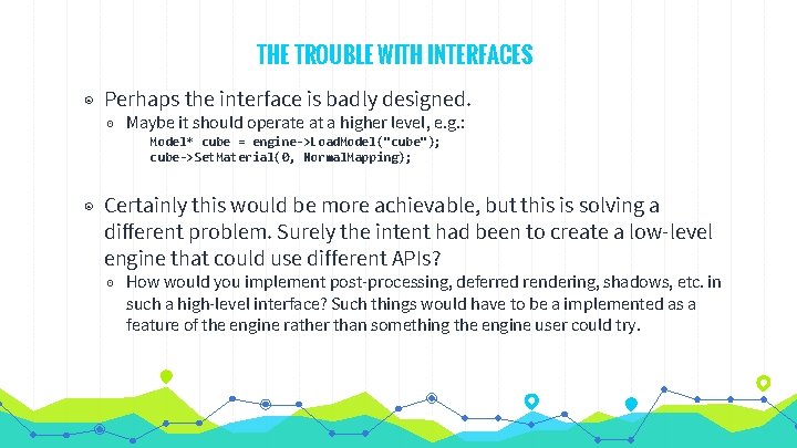THE TROUBLE WITH INTERFACES ◉ Perhaps the interface is badly designed. ◉ Maybe it THE TROUBLE WITH INTERFACES ◉ Perhaps the interface is badly designed. ◉ Maybe it