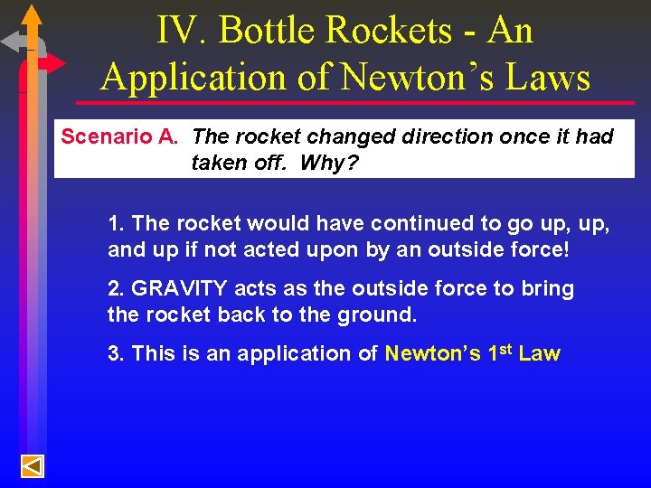 IV. Bottle Rockets - An Application of Newton’s Laws Scenario A. The rocket changed