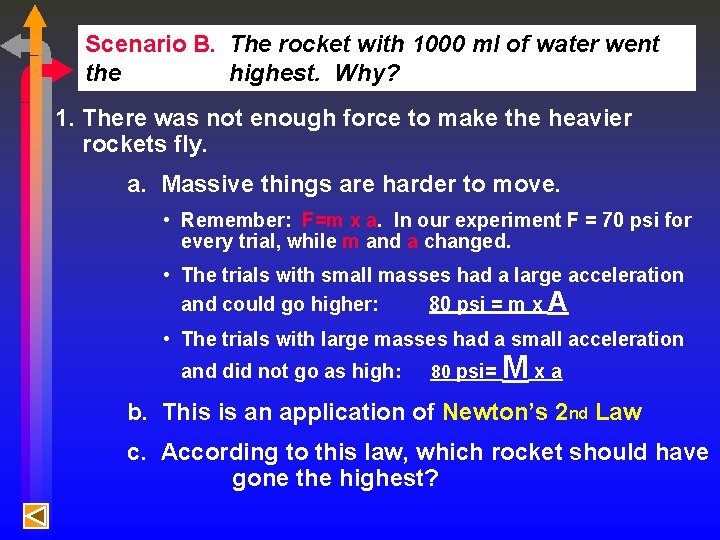 Scenario B. The rocket with 1000 ml of water went the highest. Why? 1.