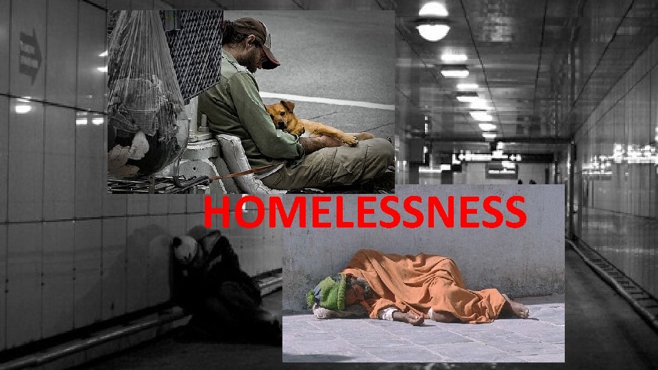 HOMELESSNESS 