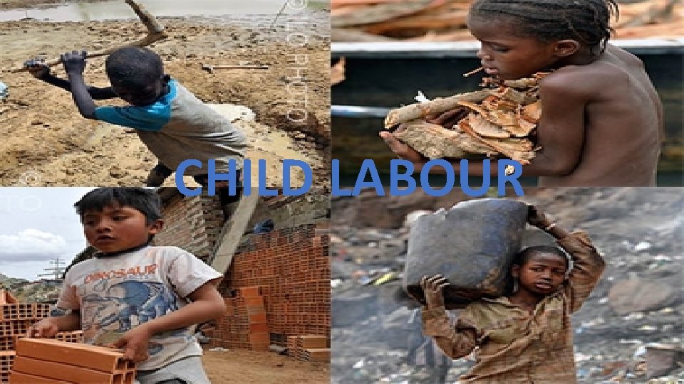 CHILD LABOUR 