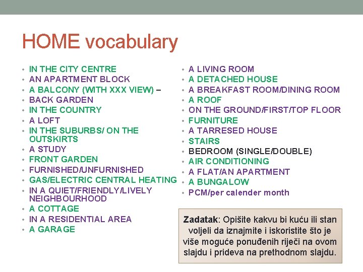 HOME vocabulary • • • • IN THE CITY CENTRE AN APARTMENT BLOCK A