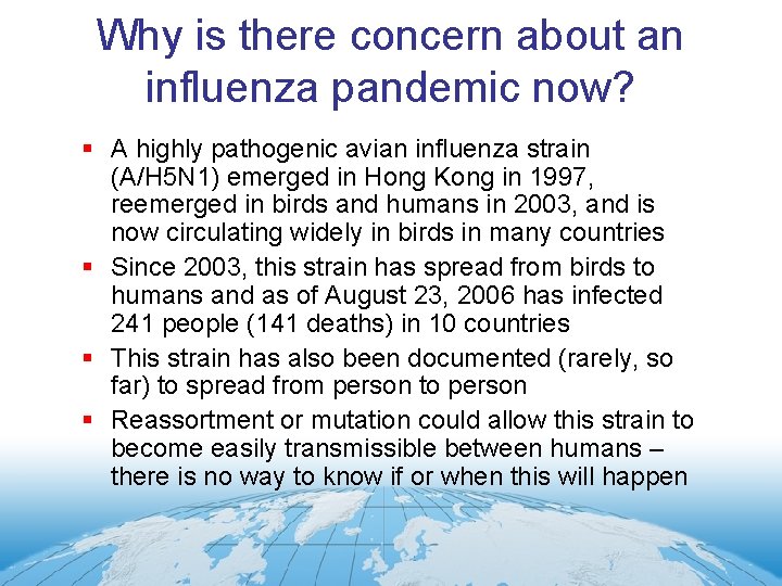 Why is there concern about an influenza pandemic now? § A highly pathogenic avian