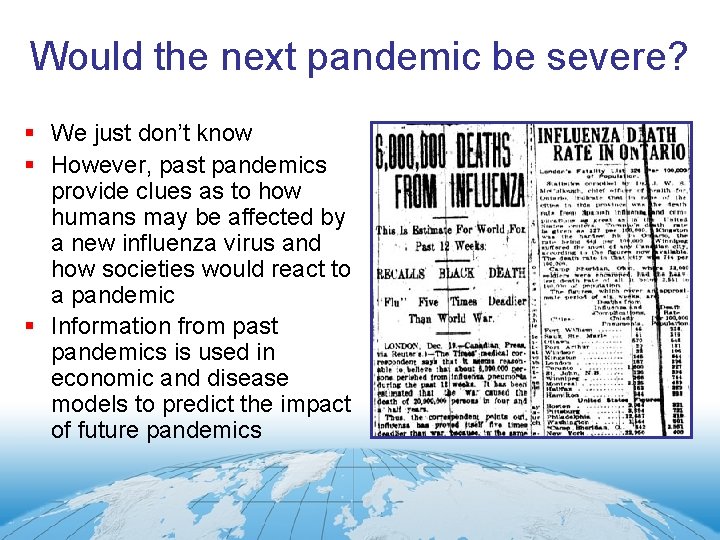 Would the next pandemic be severe? § We just don’t know § However, past