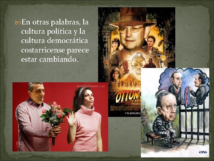  En otras palabras, la cultura política y la cultura democrática costarricense parece estar
