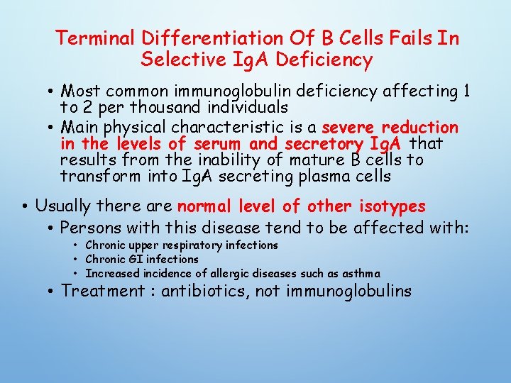 Terminal Differentiation Of B Cells Fails In Selective Ig. A Deficiency • Most common