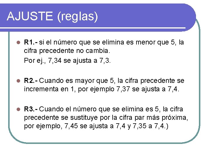 AJUSTE (reglas) l R 1. - si el número que se elimina es menor