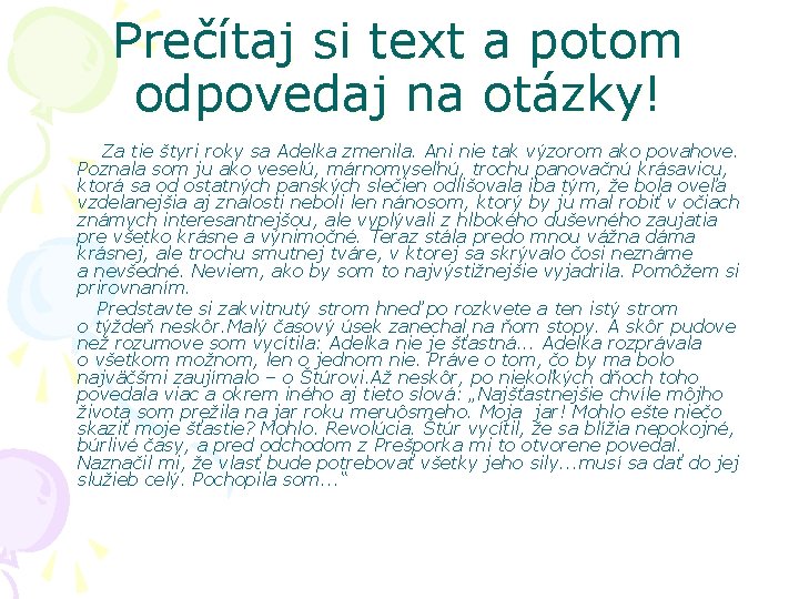 Prečítaj si text a potom odpovedaj na otázky! Za tie štyri roky sa Adelka