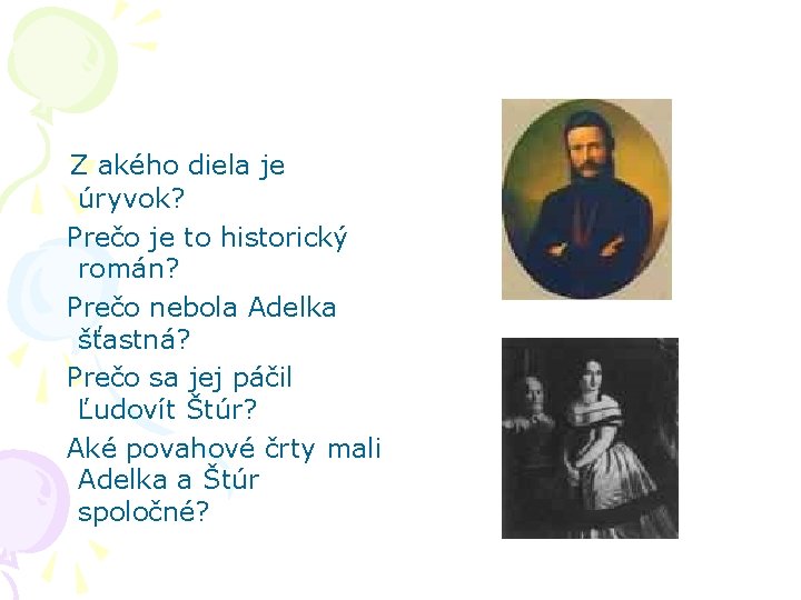 Z akého diela je úryvok? Prečo je to historický román? Prečo nebola Adelka šťastná?