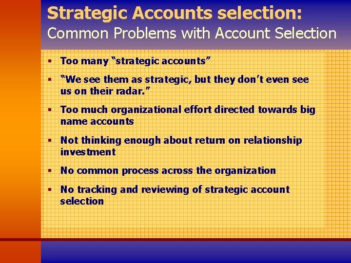 Strategic Accounts selection: Common Problems with Account Selection § Too many “strategic accounts” §