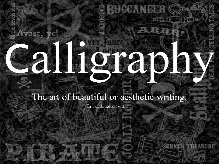 Calligraphy The art of beautiful or aesthetic writing. In combination with… 