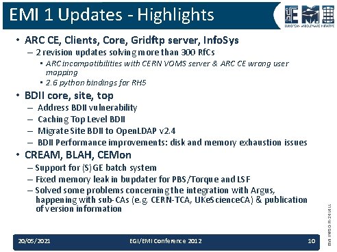 EMI 1 Updates - Highlights • ARC CE, Clients, Core, Gridftp server, Info. Sys EMI 1 Updates - Highlights • ARC CE, Clients, Core, Gridftp server, Info. Sys