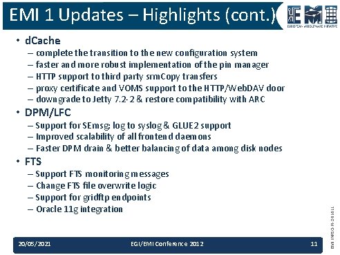 EMI 1 Updates – Highlights (cont. ) • d. Cache – complete the transition EMI 1 Updates – Highlights (cont. ) • d. Cache – complete the transition