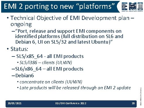 EMI 2 porting to new “platforms” • Technical Objective of EMI Development plan – EMI 2 porting to new “platforms” • Technical Objective of EMI Development plan –