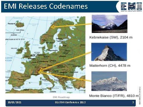20/05/2021 EGI/EMI Conference 2012 3 EMI INFSO-RI-261611 EMI Releases Codenames 20/05/2021 EGI/EMI Conference 2012 3 EMI INFSO-RI-261611 EMI Releases Codenames