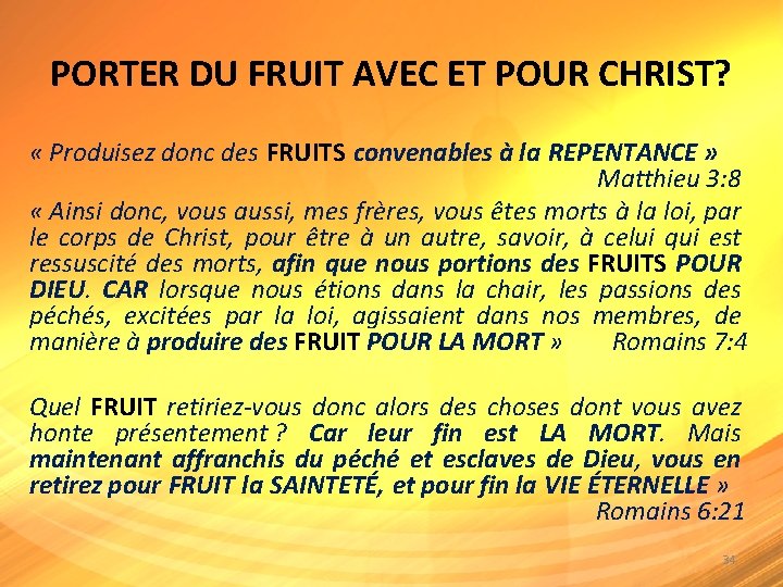PORTER DU FRUIT AVEC ET POUR CHRIST? « Produisez donc des FRUITS convenables à
