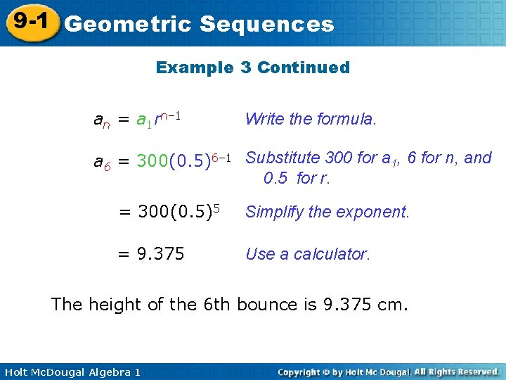 9 -1 Geometric Sequences Example 3 Continued an = a 1 rn– 1 Write