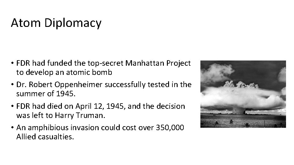 Atom Diplomacy • FDR had funded the top-secret Manhattan Project to develop an atomic