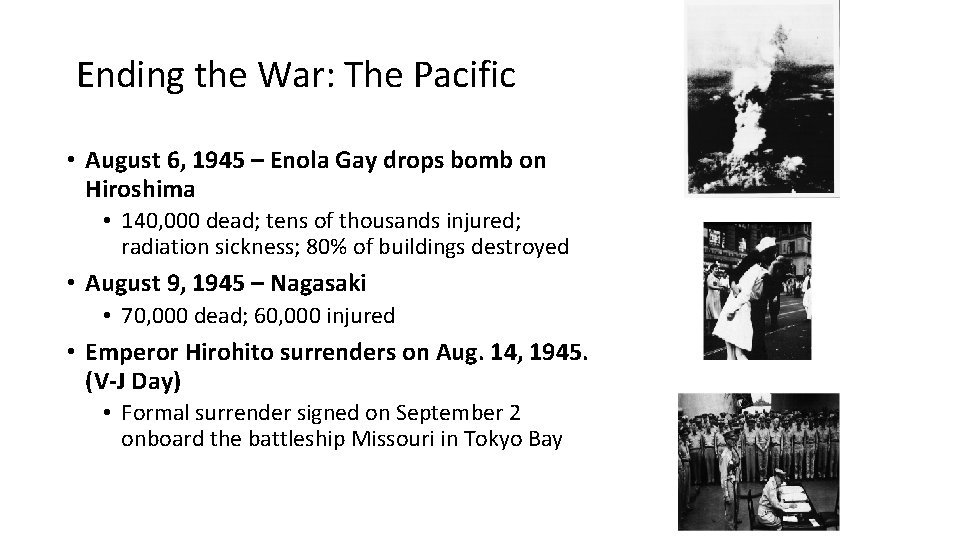 Ending the War: The Pacific • August 6, 1945 – Enola Gay drops bomb