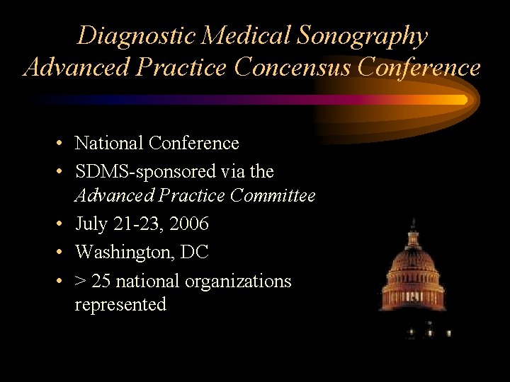 Diagnostic Medical Sonography Advanced Practice Concensus Conference • National Conference • SDMS-sponsored via the