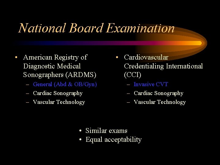 National Board Examination • American Registry of Diagnostic Medical Sonographers (ARDMS) – General (Abd
