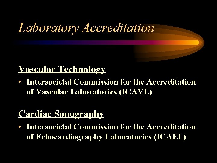 Laboratory Accreditation Vascular Technology • Intersocietal Commission for the Accreditation of Vascular Laboratories (ICAVL)