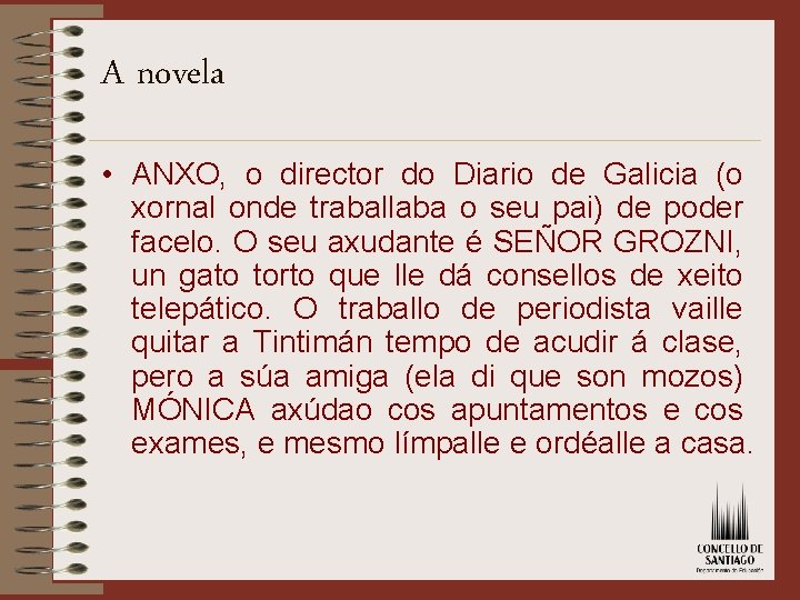 A novela • ANXO, o director do Diario de Galicia (o xornal onde traballaba