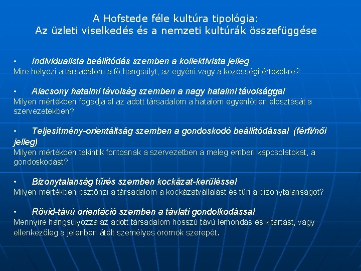 A Hofstede féle kultúra tipológia: Az üzleti viselkedés és a nemzeti kultúrák összefüggése •