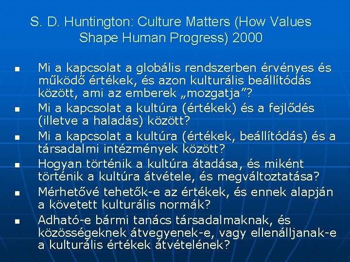 S. D. Huntington: Culture Matters (How Values Shape Human Progress) 2000 n n n