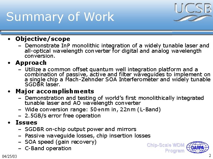 Summary of Work • Objective/scope – Demonstrate In. P monolithic integration of a widely