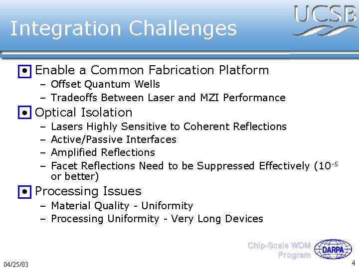 Integration Challenges • Enable a Common Fabrication Platform – Offset Quantum Wells – Tradeoffs