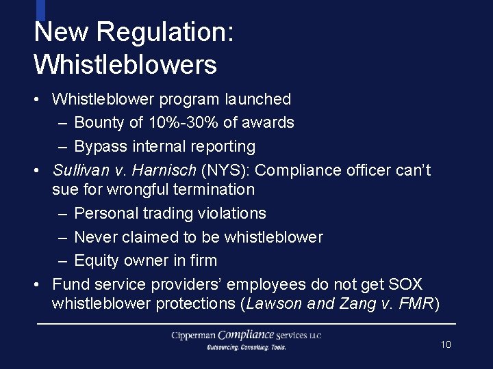 New Regulation: Whistleblowers • Whistleblower program launched – Bounty of 10%-30% of awards –