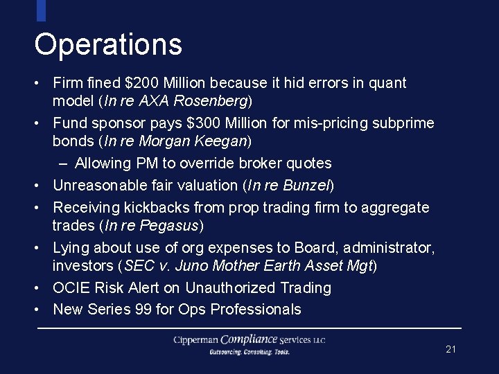 Operations • Firm fined $200 Million because it hid errors in quant model (In