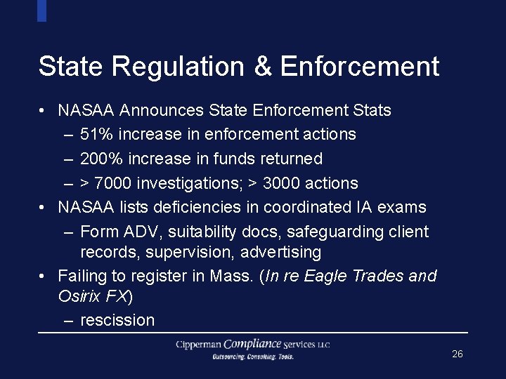 State Regulation & Enforcement • NASAA Announces State Enforcement Stats – 51% increase in