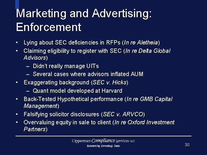 Marketing and Advertising: Enforcement • Lying about SEC deficiencies in RFPs (In re Aletheia)