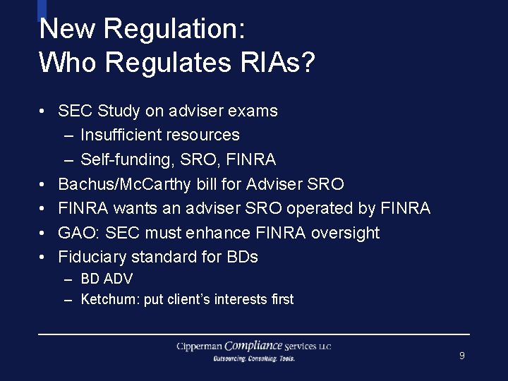 New Regulation: Who Regulates RIAs? • SEC Study on adviser exams – Insufficient resources