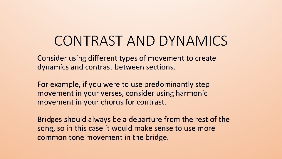 CONTRAST AND DYNAMICS Consider using different types of movement to create dynamics and contrast