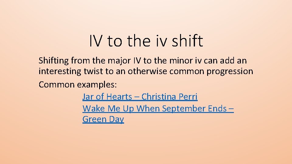 IV to the iv shift Shifting from the major IV to the minor iv