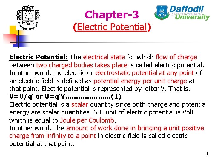 Chapter-3 (Electric Potential) Electric Potential: The electrical state for which flow of charge between