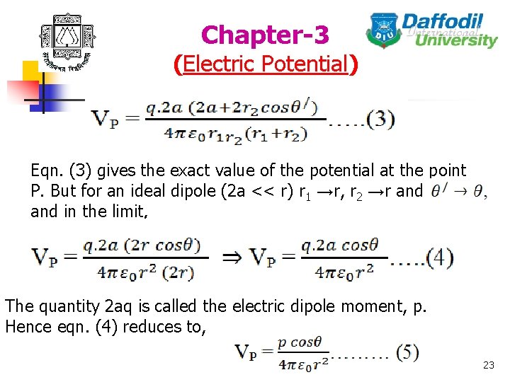 Chapter-3 (Electric Potential) Eqn. (3) gives the exact value of the potential at the