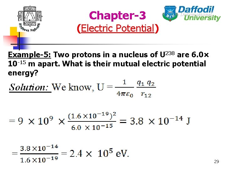 Chapter-3 (Electric Potential) Example-5: Two protons in a nucleus of U 238 are 6.