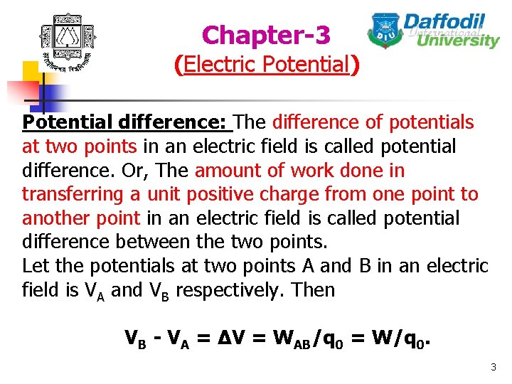 Chapter-3 (Electric Potential) Potential difference: The difference of potentials at two points in an