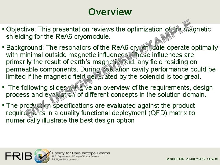 Overview § Objective: This presentation reviews the optimization of the magnetic shielding for the