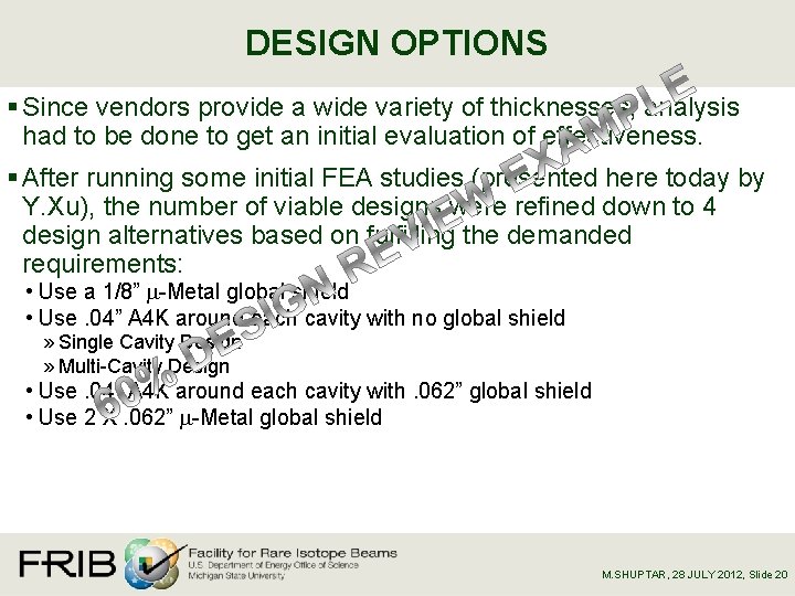 DESIGN OPTIONS § Since vendors provide a wide variety of thicknesses; analysis had to