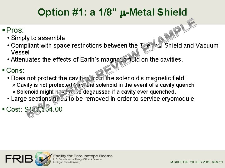 Option #1: a 1/8” m-Metal Shield § Pros: • Simply to assemble • Compliant