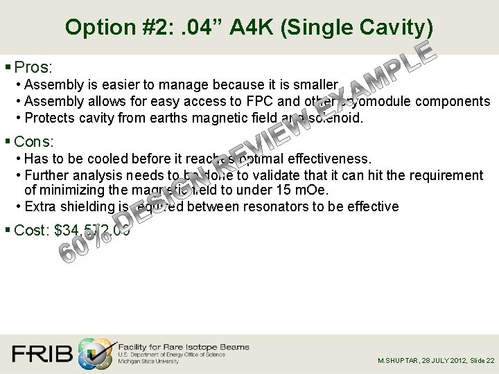 Option #2: . 04” A 4 K (Single Cavity) § Pros: • Assembly is