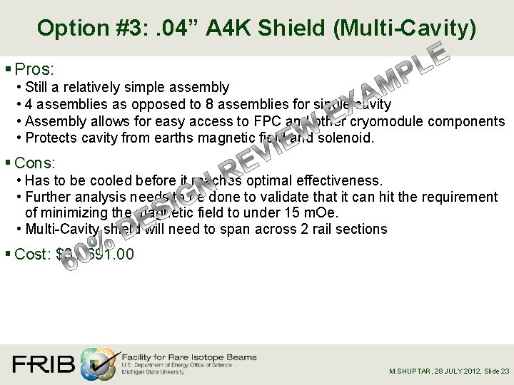 Option #3: . 04” A 4 K Shield (Multi-Cavity) § Pros: • Still a