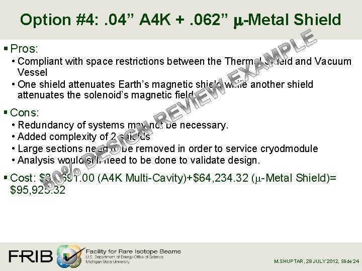 Option #4: . 04” A 4 K +. 062” m-Metal Shield § Pros: •